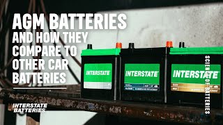 AGM Batteries and How They Compare to Other Car Batteries  Interstate Batteries [upl. by Jocelyn]