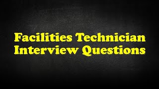 Facilities Technician Interview Questions [upl. by Rockwell994]