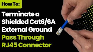 How To Terminate a Shielded Cat66A External Ground Pass Through RJ45 Connector [upl. by Enohs732]