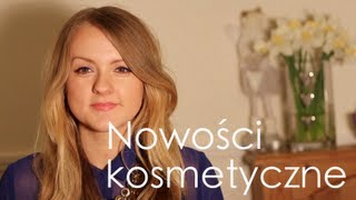 Nowości kosmetyczne u Agi i ich mini recenzje [upl. by Ailerua]