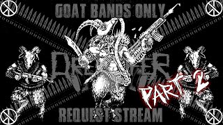 Goat Bands Only Request Stream Part 2 [upl. by Shinberg]