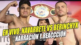 EN VIVO quotVAQUEROquot NAVARRETE VS DENYS BERINCHYK [upl. by Pavkovic]