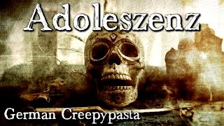 Adoleszenz  German CREEPYPASTA Grusel Horror Hörbuch DEUTSCH Hörspiel [upl. by Rennat]