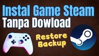 Cara Menginstal Game Steam Restore Dari Folder Backup Tanpa Download Ulang Data [upl. by Audry834]