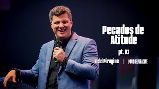 PECADOS DE ATITUDE  PARTE 1  PR MICHEL PIRAGINE [upl. by Steel]