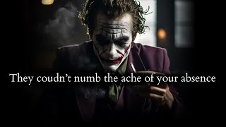 They took you for granted now they cant numb the ache of you absence  Joker Speech [upl. by Otrebide]