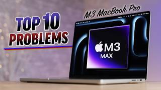 M3ProMax MacBook Pros  Top 10 Problems for Apple [upl. by Ojyllek332]