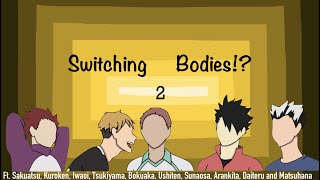 Switching Bodies Ft Sakuatsu Iwaoi Ushiten Bokuaka Kuroken and more Pt 26 [upl. by Harriman120]