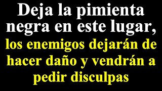 Deja la pimienta negra en este lugar los enemigos dejarán de hacer daño y vendrán a pedir disculpas [upl. by Zerep287]