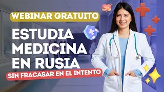 Webinar gratuito Cómo estudiar medicina en Rusia sin fracasar en el intento [upl. by Rochkind771]