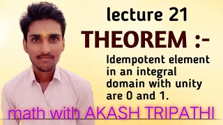 theorem  only idempotent element in an integral domin with unity are 0 and 1 [upl. by Sunday]