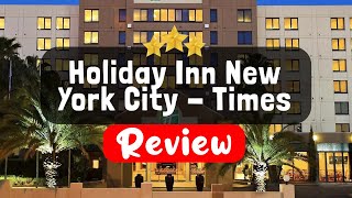 Holiday Inn New York City  Times Square Review  Is This Hotel Worth It [upl. by Llednik]