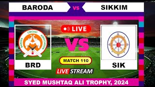 Baroda vs Sikkim T20 Live Cricket  Syed Mushtaq Ali Trophy English Commentary [upl. by Yenots291]