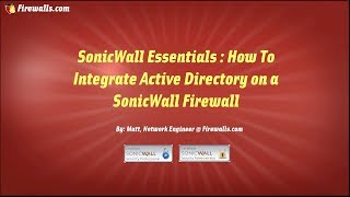 SonicWall Essentials  How to Integrate Active Directory on a SonicWall Firewall [upl. by Anovahs]