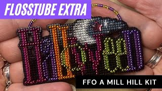 FLOSSTUBE EXTRA  FFO Tutorial for a Mill Hill Ornament [upl. by Niaz]