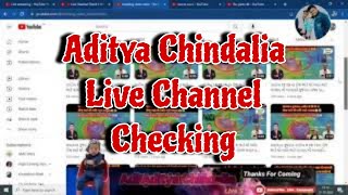 Aditya Chindalia Live Channel Checking✅ [upl. by Eecats]