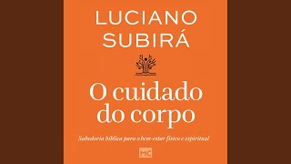 12 Como Desenvolver a Constância8  O Cuidado do Corpo [upl. by Penoyer]