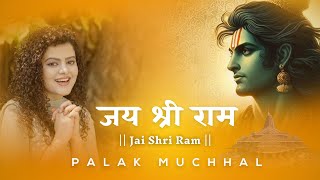 Jai Shri Ram  जय श्री राम ।Palak Muchhal [upl. by Lelith]