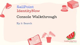 6 SailPoint IDNow Console  Ep 3 [upl. by Illyes371]