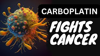 Carboplatin Chemotherapy The Vital Weapon Against Cancer You Need to Know About [upl. by Esinert]