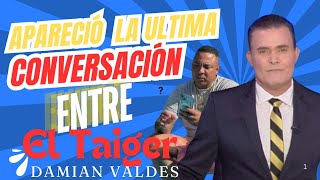 REVELAN DISCUSION DEL TAIGER Y DAMIAN Q LO LLEVARÁ A LA PENA MÁXIMA [upl. by Adnawed]