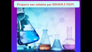 Préparation dune SOLUTION par DISSOLUTION  PROTOCOLE  Chimie Lycée [upl. by Rodrique412]