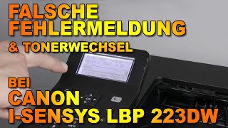 Falsche Fehlermeldung nach Kartuschenwechsel bei Canon ISensys LBP 223 dw [upl. by Ainet241]