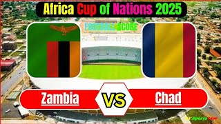 Zambia vs Chad  Africa Cup of Nations 2025  Football Live Score [upl. by Servais]