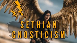 Unleash Your Inner Power with Sethian Gnosticism [upl. by Abroms]