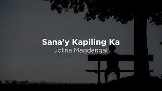 Sanay Kapiling Ka  Jolina Magdangal Lyrics [upl. by Lohman320]