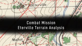 Combat Mission  Eterville Terrain Analysis [upl. by Ativoj572]