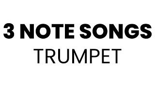 3 Note Songs  Trumpet [upl. by Attecnoc148]