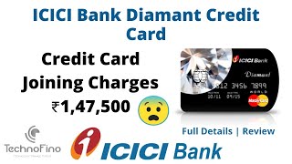 ICICI Diamant Credit Card Benefits  Joining Charges ₹147500 😱  Expensive Luxury Credit Card 🔥🔥🔥 [upl. by Gannon]