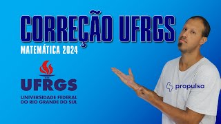 CORREÇÃO UFRGS 2024  MATEMÁTICA [upl. by Anihs]