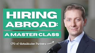 A CFOs Masterclass in Hiring Abroad With Simone Nardi of Globalization Partners [upl. by Thorma]