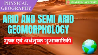 L41  Arid and Semi Arid Geomorphology  Physical Geography In Hindi  Geography Optional [upl. by Nnyloj877]