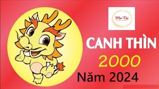 Tuổi Canh Thìn 2000 năm 2024 [upl. by Osyth35]