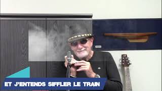 Et jentends siffler le train [upl. by Camellia]