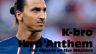 Zlatan Ibrahimovic song  Ibra Anthem by Kbro Compilation 2013 [upl. by Atims]