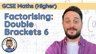 Factorising Double Brackets 6 • Combining Techniques • GCSE Maths Higher 🧩 [upl. by Nnorahs920]