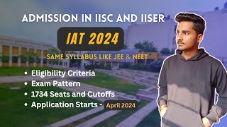 Everything about IAT 2024  IAT Exam for IISERs amp IISC  Exam other than JEE amp NEET IAT jee neet [upl. by Lyrehc662]