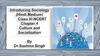 Chapter 4 Culture and Socialization 1 XI Hindi Medium NCERT Sociology by Dr Sushma Singh [upl. by Vivian]