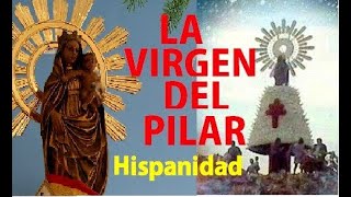 Nuestra Señora del Pilar Patrona de la Hispanidad La historia [upl. by Schuyler]