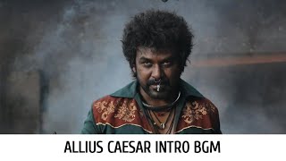 Jigarthanda Doublex  Allius Caesar Entry Bgm  download link  SANA [upl. by Irafat348]