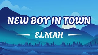 Elmah  New Boy in Town Lyrics [upl. by Sezen]