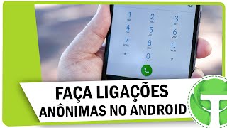 Como fazer ligações anônimas pelo android  SEM ROOT E SEM APPS [upl. by Navetse]