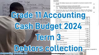 Grade 11 Accounting Term 3  Cash budget Debtors collection schedule 2024 [upl. by Jojo]