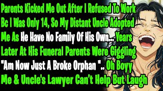 Parents Kicked Me Out After I Refused To Work Bc I Was Only 14 So My Distant Uncle Adopted Me [upl. by Heidt]