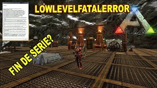 LOWLEVELFATALERRORFIN DE SERIE ark survival evolvedGAMEPLAY ESPAÑOL [upl. by Doi]