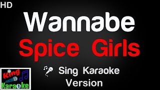 🎤 Spice Girls  Wannabe Karaoke Version  King Of Karaoke [upl. by Pitchford363]